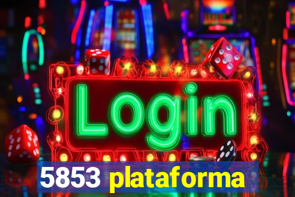 5853 plataforma